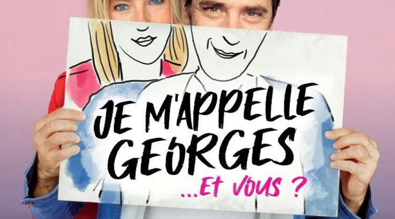 JE M APPELLE GEORGES ET VOUS