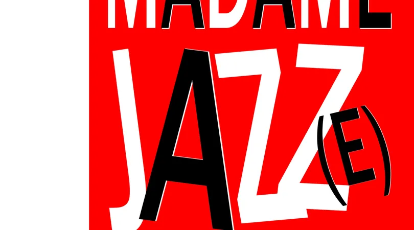 Madame Jazz(e)