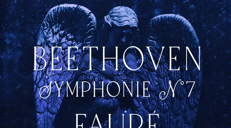 Requiem de Fauré, 7ème de Beethoven