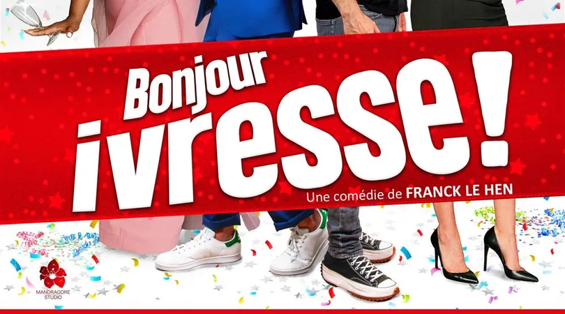 Bonjour Ivresse !