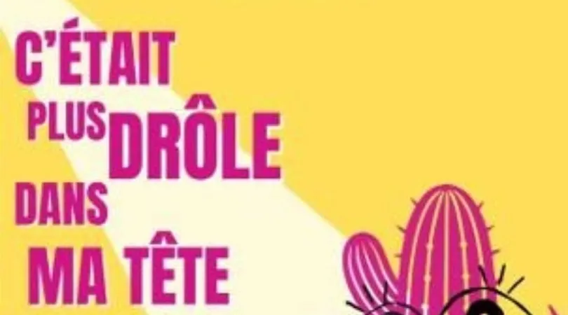 C'était plus drôle dans ma tête !