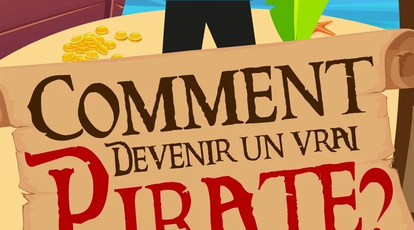 Comment devenir un vrai pirate ?