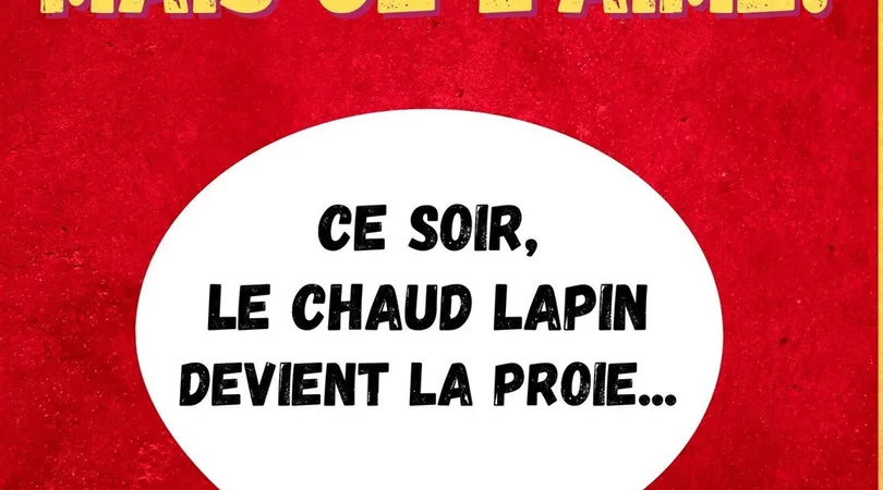 Il est con mais je l'aime !