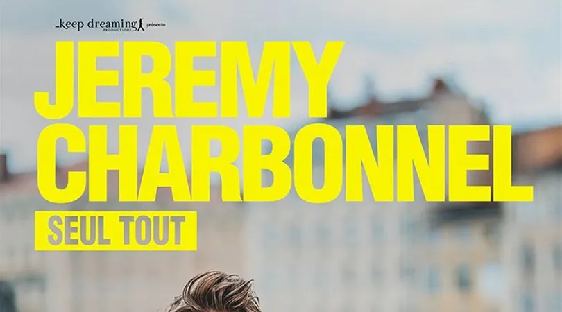 Jérémy Charbonnel dans Seul tout