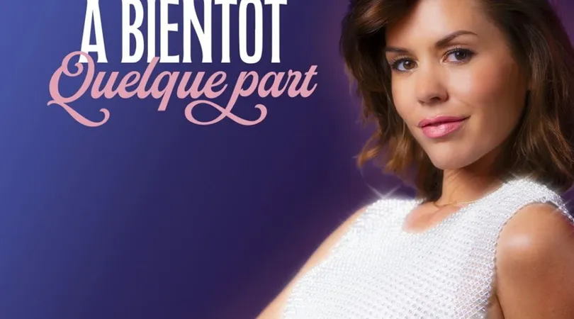 Laurie Peret dans A bientôt quelque part