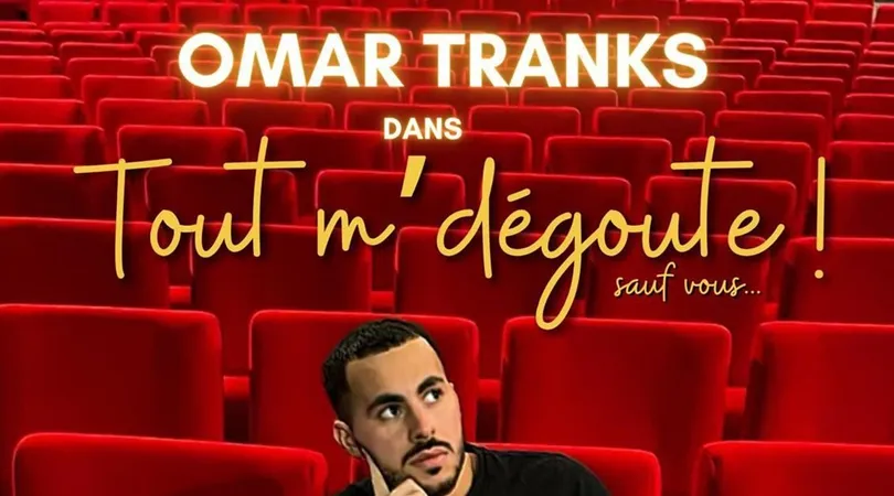 Omar Tranks dans Tout m'dégoute