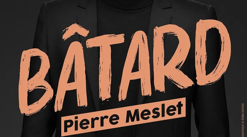 Pierre Meslet dans Bâtard