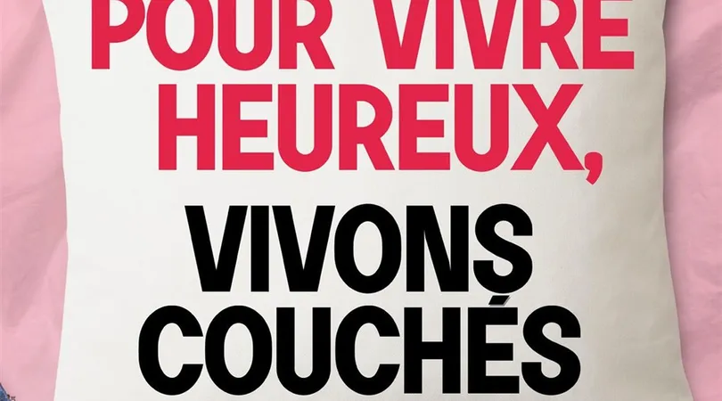 Pour vivre heureux, vivons couchés