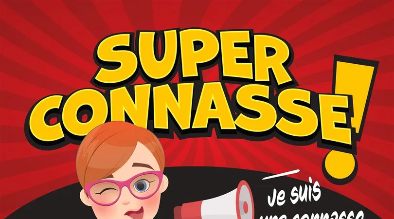 Super Connasse ! Je suis une connasse et j'assume !