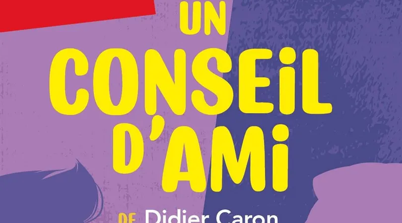 Un conseil d'ami