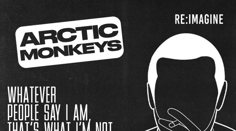 Arctic Monkeys on Brass (Whatever People Say I Am, That's What I’m Not)