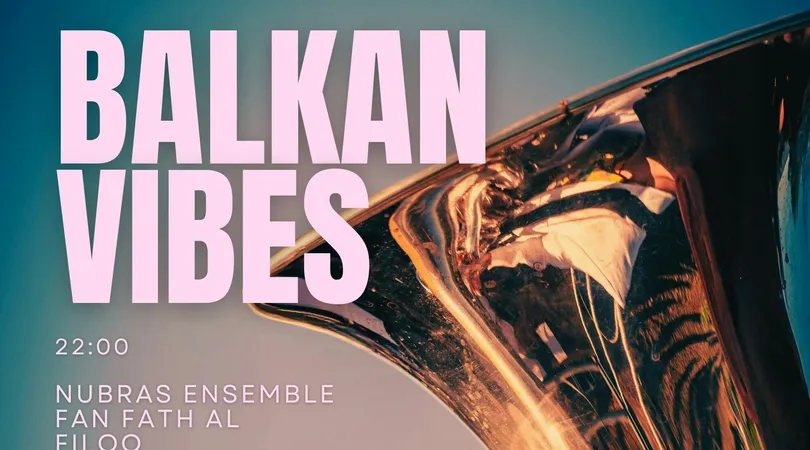 BALKAN VIBES • Nubras Ensemble + FanFathAl + FiloQ
