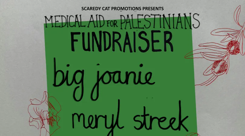 Big Joanie: In Support of Medical Aid for Palestinians