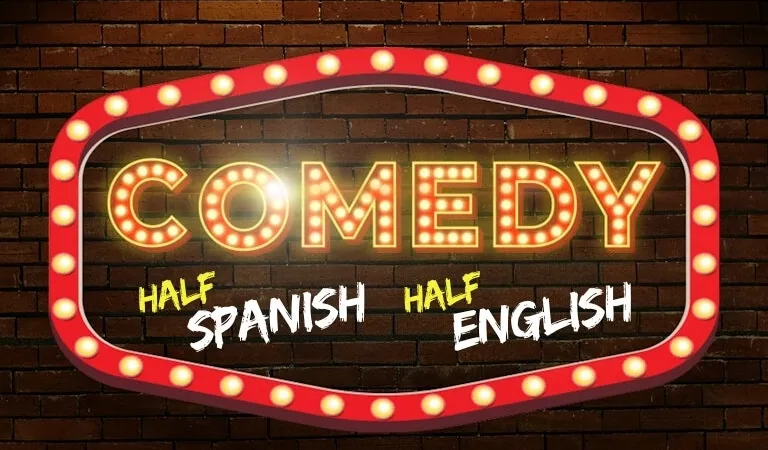 COMEDY! Half Spanish, Half English