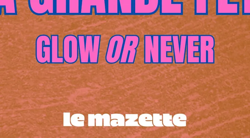 La Grande Fête présente GLOW OR NEVER