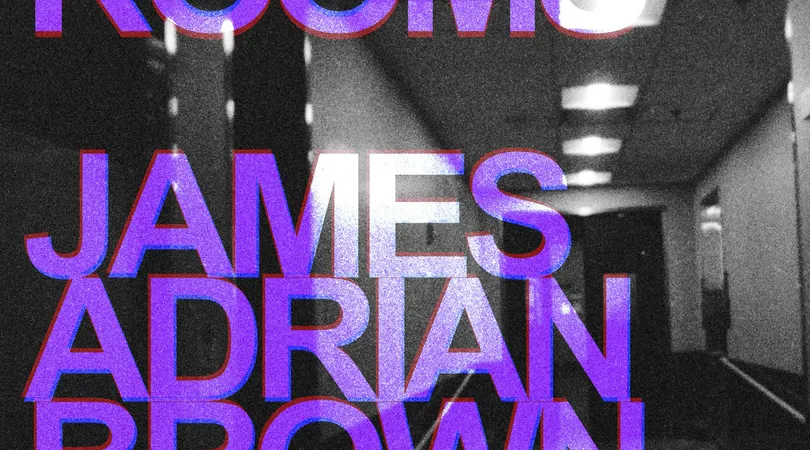 Sulk Rooms & James Adrian Brown