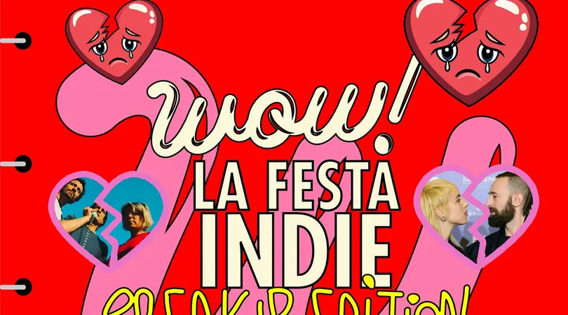 Wow! La Festa Indie | Breakup Edition