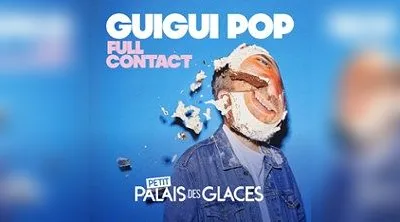 Guigui Pop Full Contact - Le premier spectacle de Guigui Pop - Petit Palais des Glaces, Paris