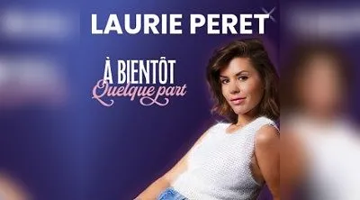 Laurie Peret - A Bientôt Quelque Part (Tournée)