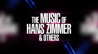 The Music of Hans Zimmer & Others - A Celebration of Film music