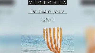 Victoria - "De Beaux Jours"