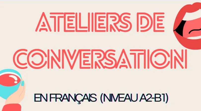 Ateliers de conversation en français
