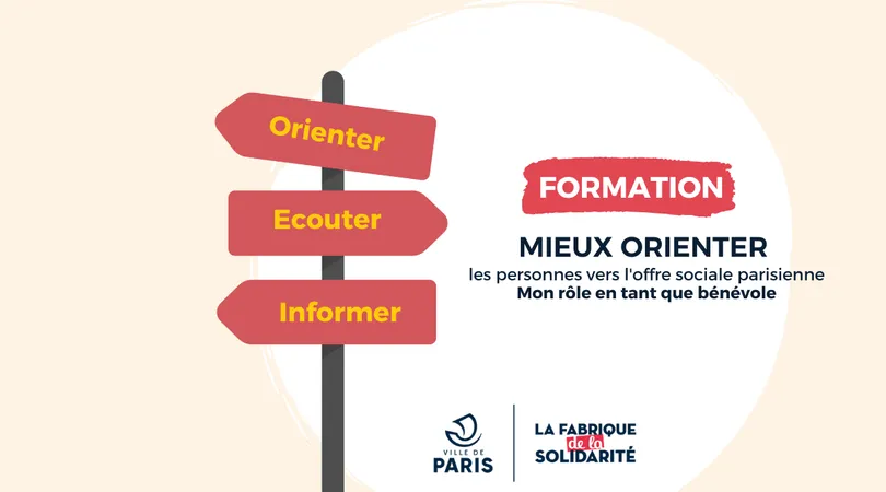 Formation "Mieux orienter vers l'offre sociale parisienne : mon rôle en tant que bénévole"