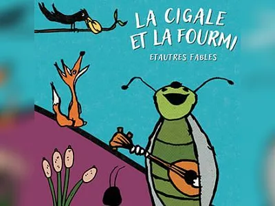 La cigale et la fourmi et autres fables