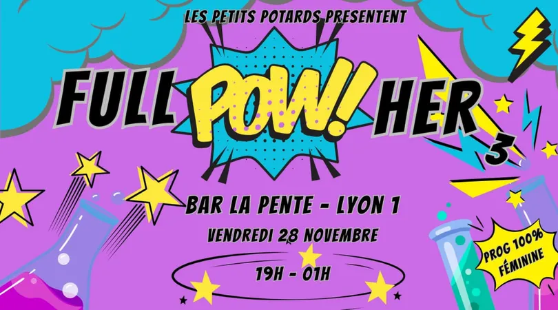 FULL POW'HER! #3 par les Petits Potards