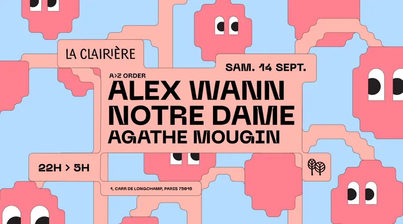 La Clairière : ALEX WANN, NOTRE DAME, AGATHE MOUGIN