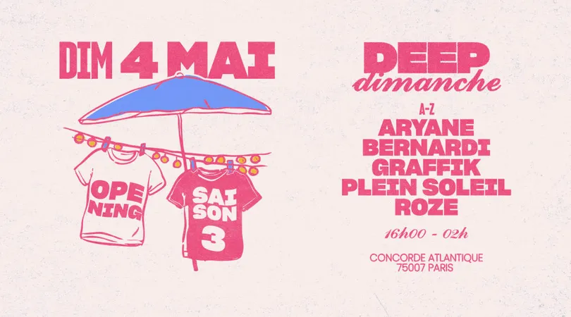 Opening Saison 3 | Dimanche 4 mai @Concorde Atlantique