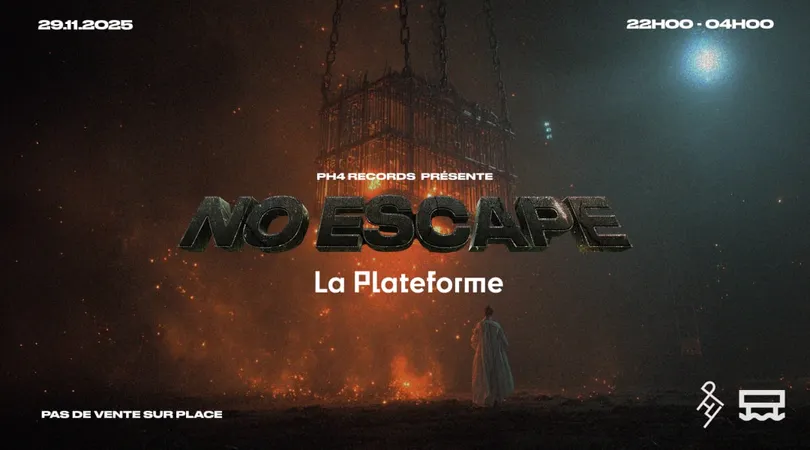 Ph4 Records Présente : NO ESCAPE / Ouverture LA PLATEFORME