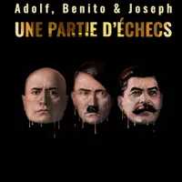 Adolf, Benito & Joseph : Une partie d'échecs