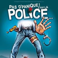 Pas d'panique ! C'est la police...