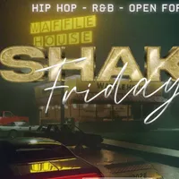 SHAKE FRIDAY - HIP HOP, RNB, AFRO, SHATTA