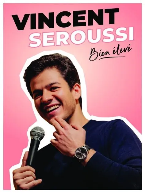 VINCENT SEROUSSI DANS Bien élevé