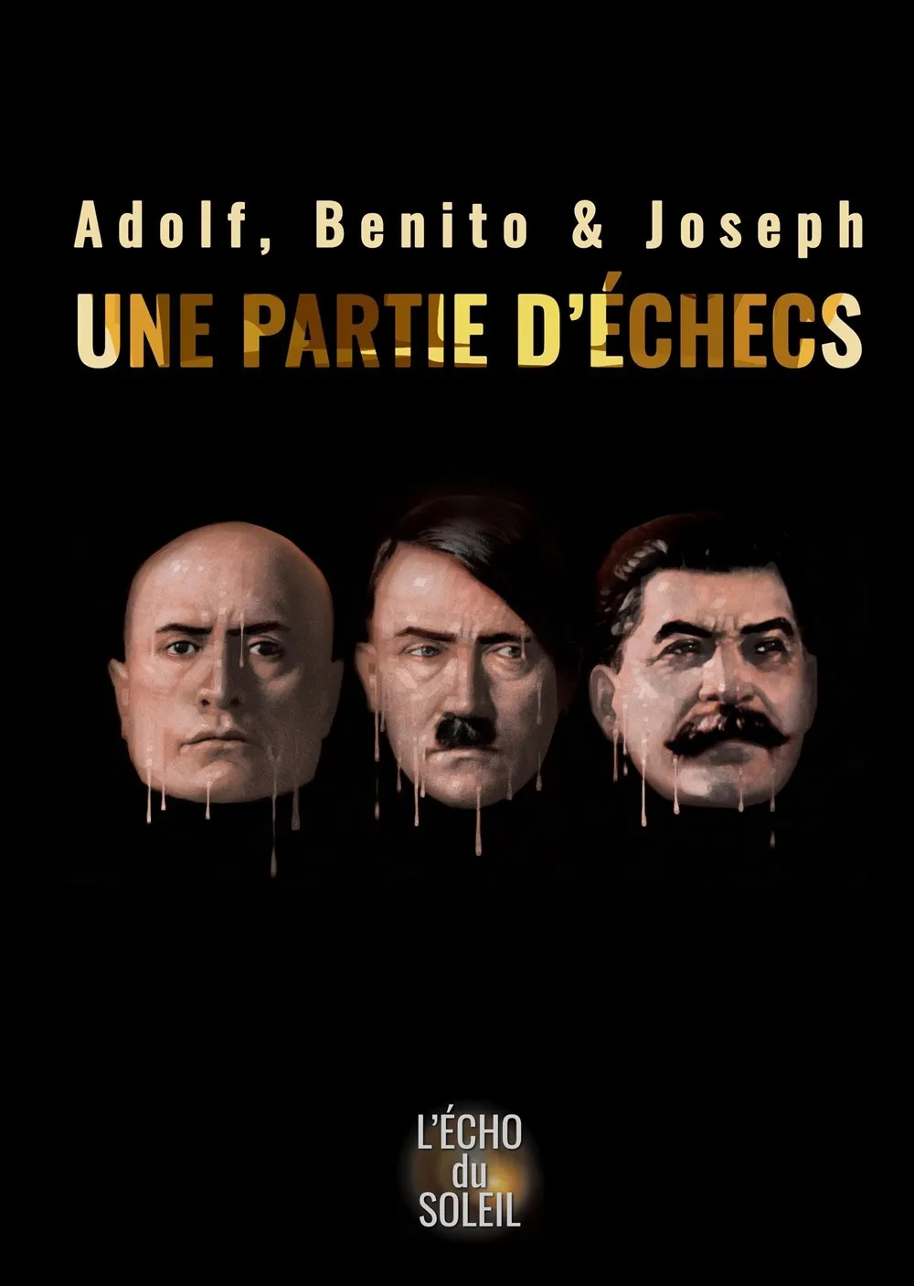 Adolf, Benito & Joseph : Une partie d'échecs