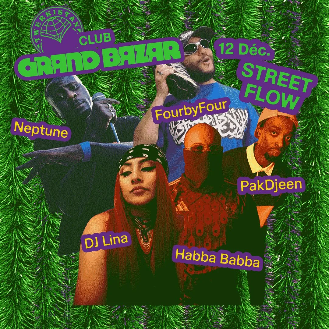Street Flow by Twerkistan → Grand Bazar Club → Vendredi
