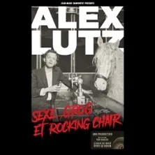 Alex Lutz - Sexe, Grog et Rocking Chair