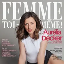 Aurélia Decker - Femme Toi-Même ( Tournée )