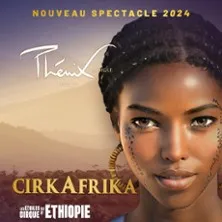 Affiche de Cirkafrika - Les Etoiles du Cirque d'Ethiopie (Tournée) - COURBEVOIE