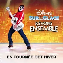 Disney sur Glace - Rêvons Ensemble - Le Millésium, Epernay