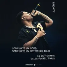 Fridayy - Some Days I'm Good, Some Days I'm Not World Tour
