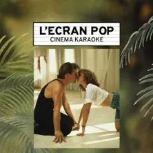 L'Écran Pop Cinéma-Karaoké : Dirty Dancing