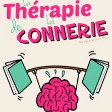 La Thérapie de la Connerie