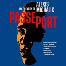 Passeport - d'Alexis Michalik - CALUIRE ET CUIRE