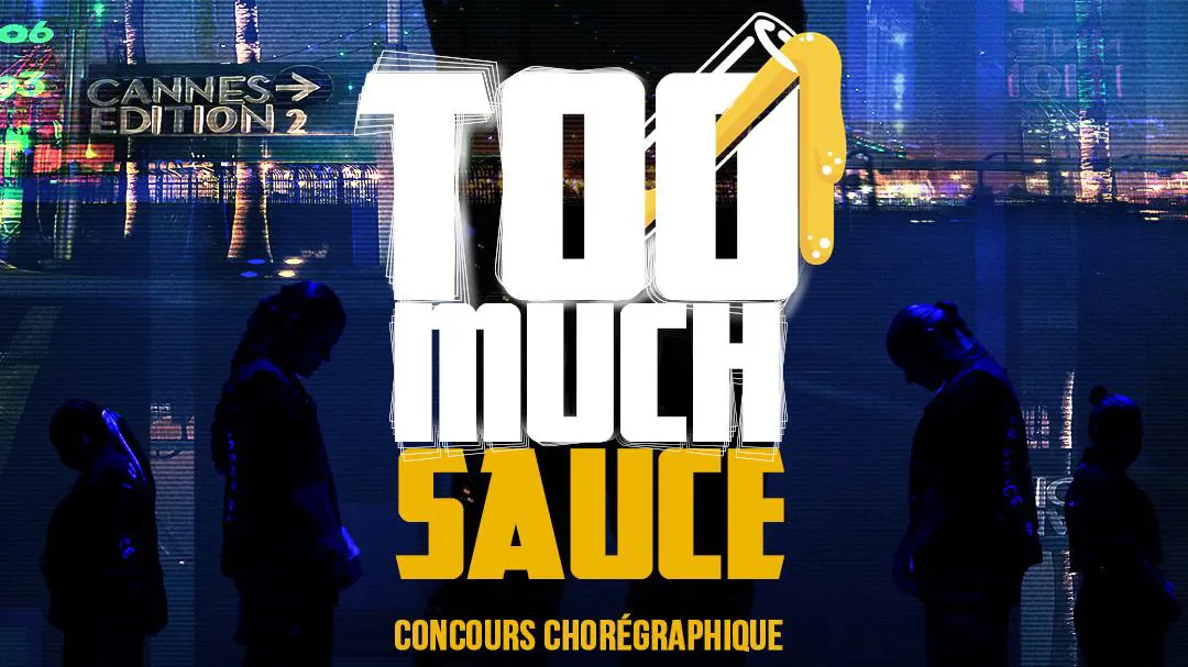 TOO MUCH SAUCE (Concours Chorégraphique)