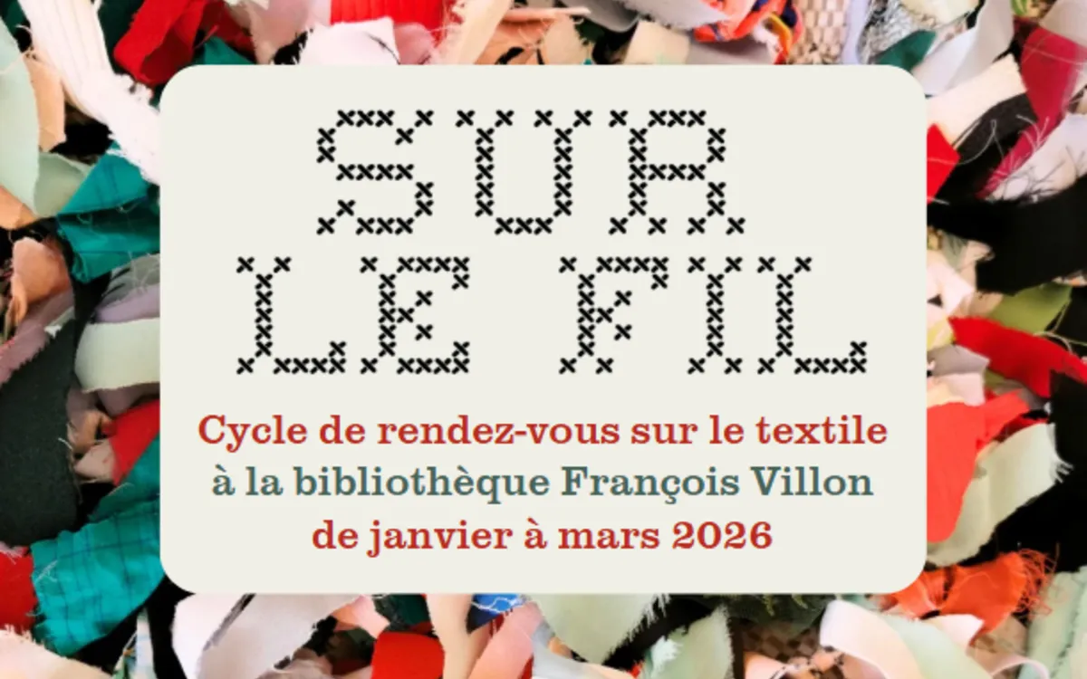 Sur le fil : cycle de rencontres sur le textile