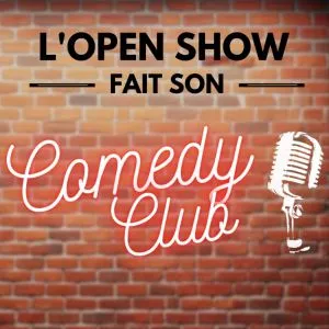 L'OPEN SHOW FAIT SON COMEDY CLUB