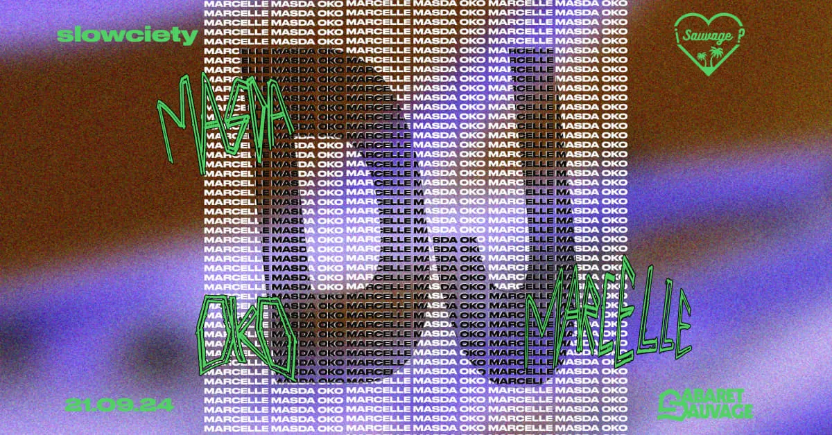 ¡Slowciety Sauvage: Dj Marcelle / Dj Masda / Dj Oko?